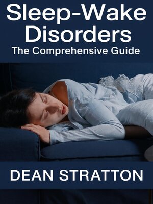 cover image of Sleep-Wake Disorders – the Comprehensive Guide